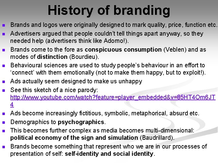 History of branding n n n n n Brands and logos were originally designed