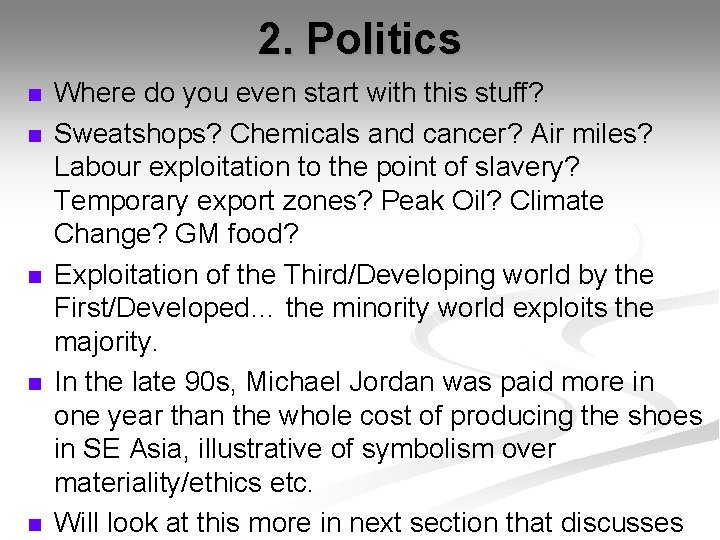 2. Politics n n n Where do you even start with this stuff? Sweatshops?