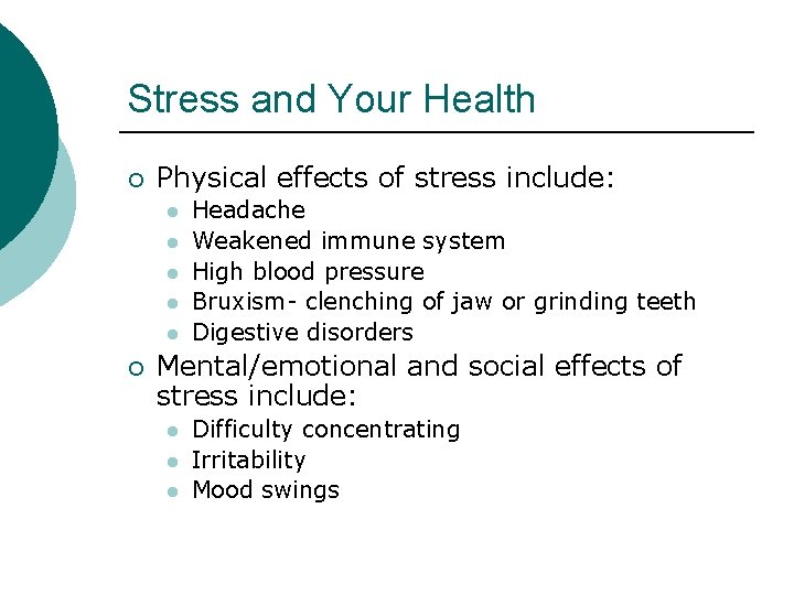 Stress and Your Health ¡ Physical effects of stress include: l l l ¡