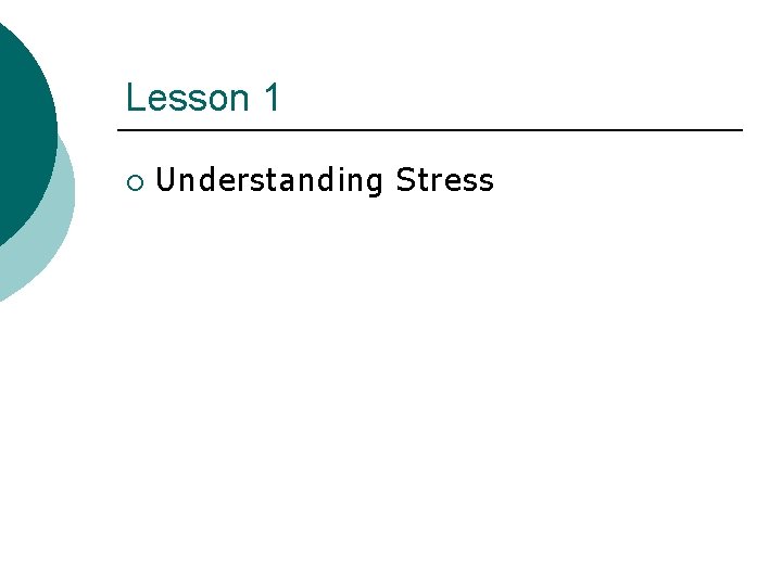 Lesson 1 ¡ Understanding Stress 
