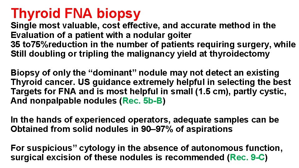 Thyroid FNA biopsy Single most valuable, cost effective, and accurate method in the Evaluation