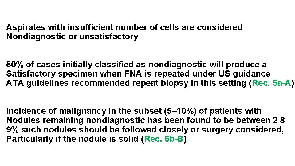 Aspirates with insufficient number of cells are considered Nondiagnostic or unsatisfactory 50% of cases
