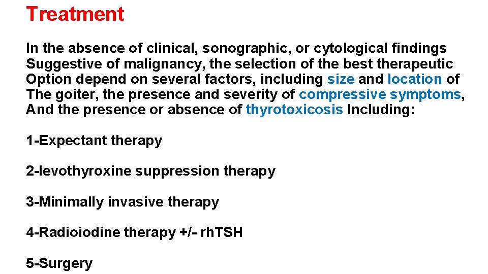Treatment In the absence of clinical, sonographic, or cytological findings Suggestive of malignancy, the