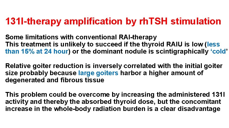 131 I-therapy amplification by rh. TSH stimulation Some limitations with conventional RAI-therapy This treatment