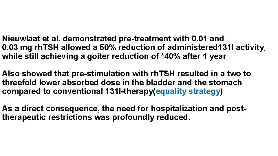 Nieuwlaat et al. demonstrated pre-treatment with 0. 01 and 0. 03 mg rh. TSH