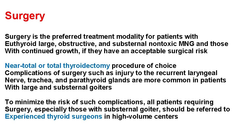 Surgery is the preferred treatment modality for patients with Euthyroid large, obstructive, and substernal