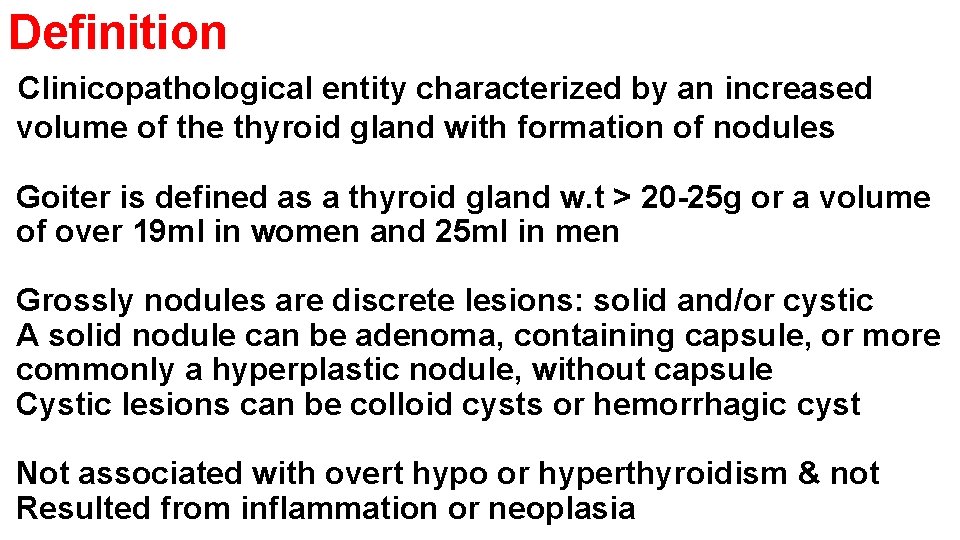 Definition Clinicopathological entity characterized by an increased volume of the thyroid gland with formation