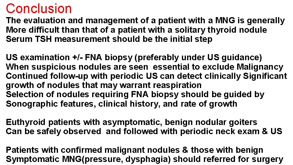 Conclusion The evaluation and management of a patient with a MNG is generally More