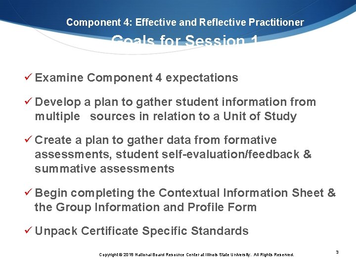 Component 4: Effective and Reflective Practitioner Goals for Session 1 ü Examine Component 4