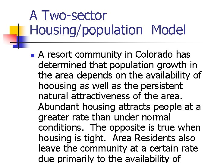 A Two-sector Housing/population Model n A resort community in Colorado has determined that population A Two-sector Housing/population Model n A resort community in Colorado has determined that population
