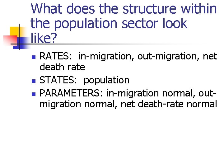What does the structure within the population sector look like? n n n RATES: What does the structure within the population sector look like? n n n RATES: