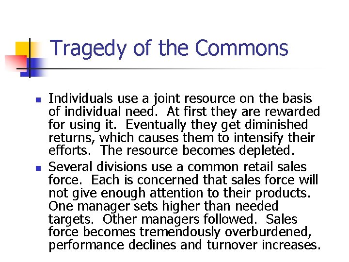 Tragedy of the Commons n n Individuals use a joint resource on the basis Tragedy of the Commons n n Individuals use a joint resource on the basis