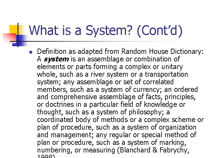 What is a System? (Cont’d) n Definition as adapted from Random House Dictionary: A What is a System? (Cont’d) n Definition as adapted from Random House Dictionary: A
