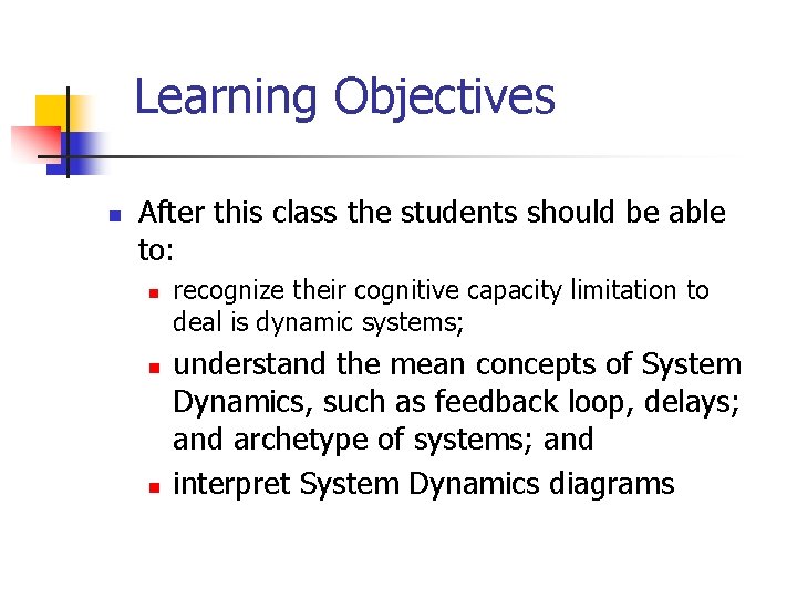 Learning Objectives n After this class the students should be able to: n n Learning Objectives n After this class the students should be able to: n n