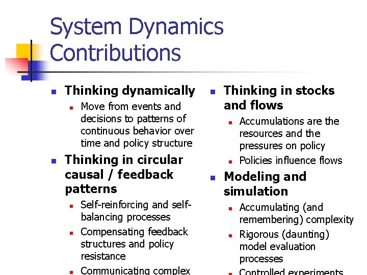 System Dynamics Contributions n Thinking dynamically n n Move from events and decisions to System Dynamics Contributions n Thinking dynamically n n Move from events and decisions to