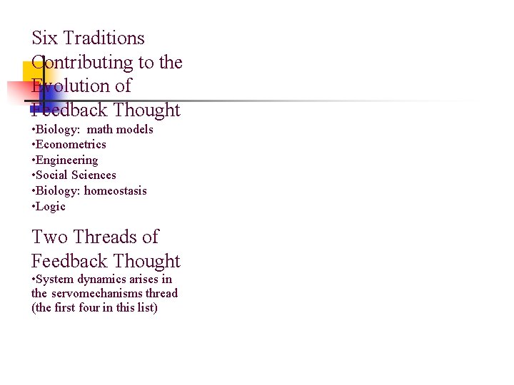 Six Traditions Contributing to the Evolution of Feedback Thought • Biology: math models • Six Traditions Contributing to the Evolution of Feedback Thought • Biology: math models •