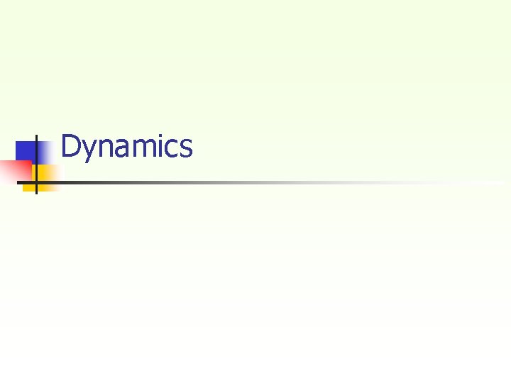 Dynamics Dynamics
