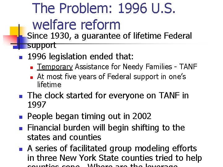 The Problem: 1996 U. S. welfare reform n n Since 1930, a guarantee of The Problem: 1996 U. S. welfare reform n n Since 1930, a guarantee of