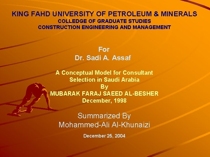 KING FAHD UNIVERSITY OF PETROLEUM & MINERALS COLLEDGE OF GRADUATE STUDIES CONSTRUCTION ENGINEERING AND