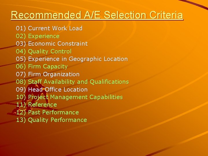 Recommended A/E Selection Criteria 01) 02) 03) 04) 05) 06) 07) 08) 09) 10)