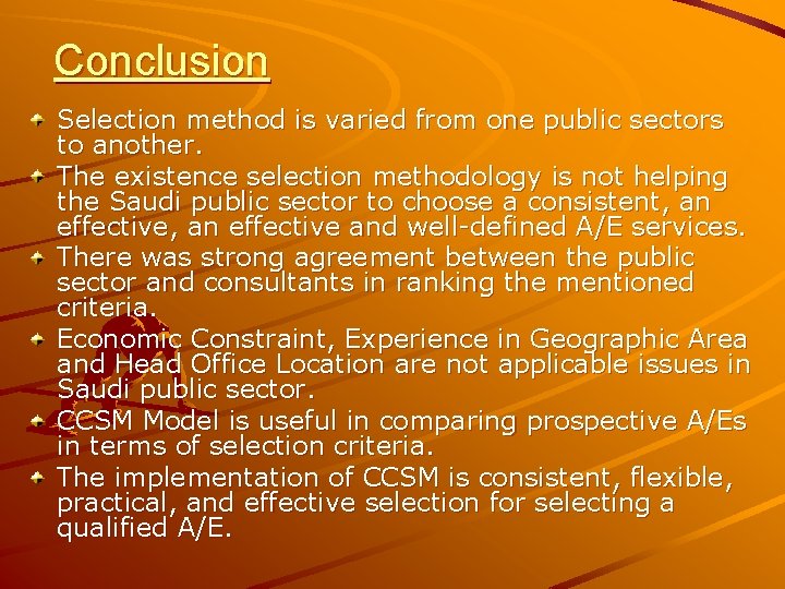 Conclusion Selection method is varied from one public sectors to another. The existence selection