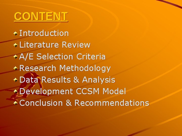 CONTENT Introduction Literature Review A/E Selection Criteria Research Methodology Data Results & Analysis Development