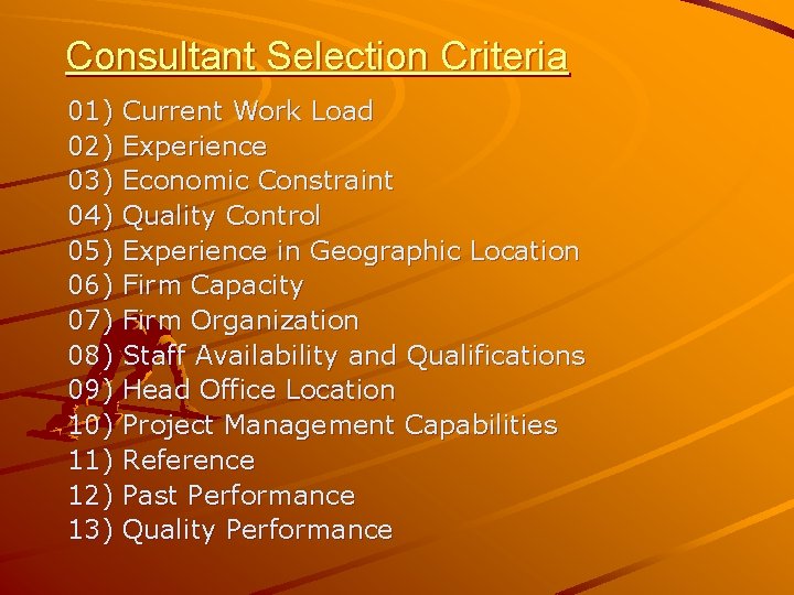 Consultant Selection Criteria 01) 02) 03) 04) 05) 06) 07) 08) 09) 10) 11)