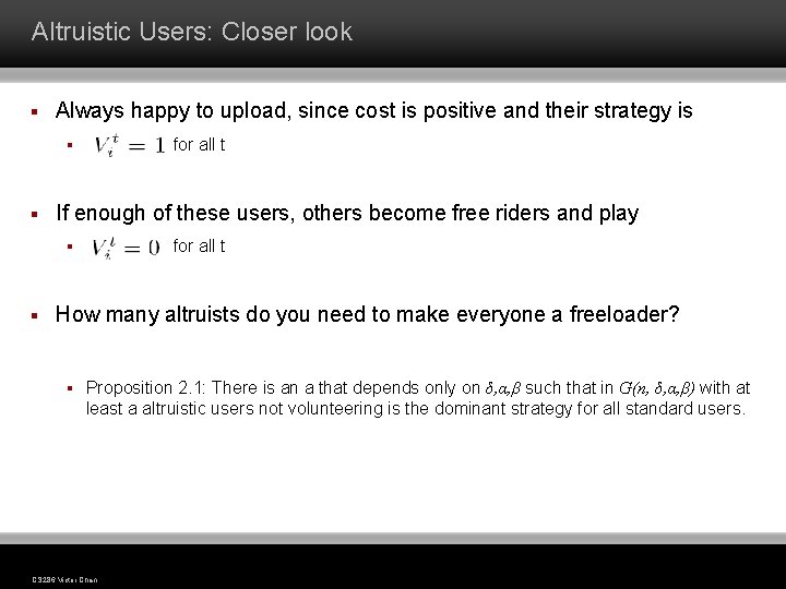 Altruistic Users: Closer look § Always happy to upload, since cost is positive and
