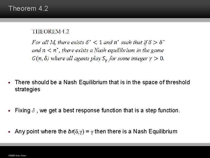 Theorem 4. 2 § There should be a Nash Equilibrium that is in the Theorem 4. 2 § There should be a Nash Equilibrium that is in the