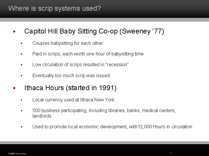 Where is scrip systems used? Capitol Hill Baby Sitting Co-op (Sweeney ‘ 77) §