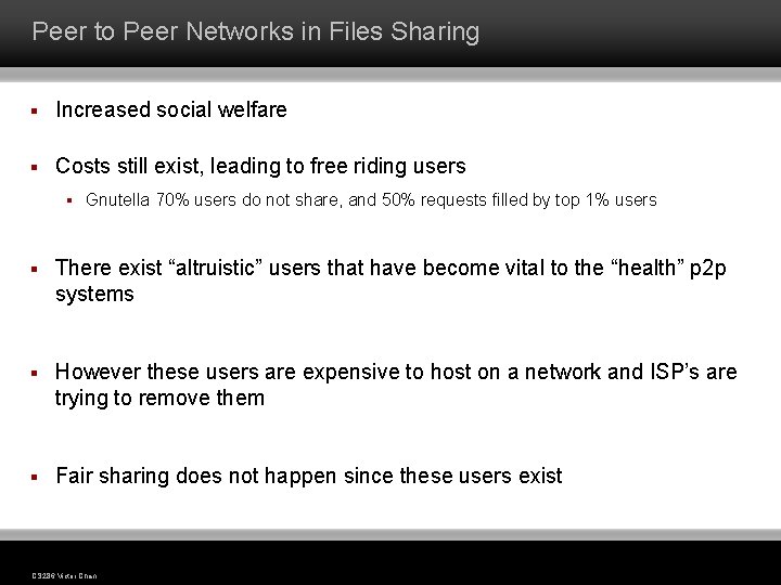 Peer to Peer Networks in Files Sharing § Increased social welfare § Costs still