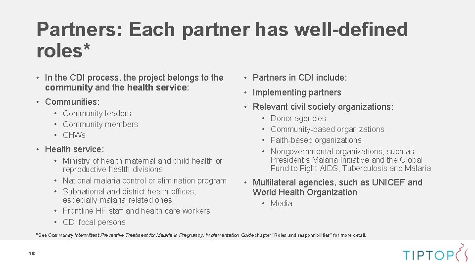 Partners: Each partner has well-defined roles* • In the CDI process, the project belongs Partners: Each partner has well-defined roles* • In the CDI process, the project belongs