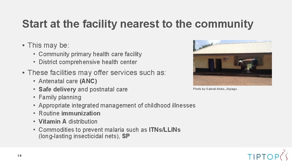 Start at the facility nearest to the community • This may be: • Community Start at the facility nearest to the community • This may be: • Community
