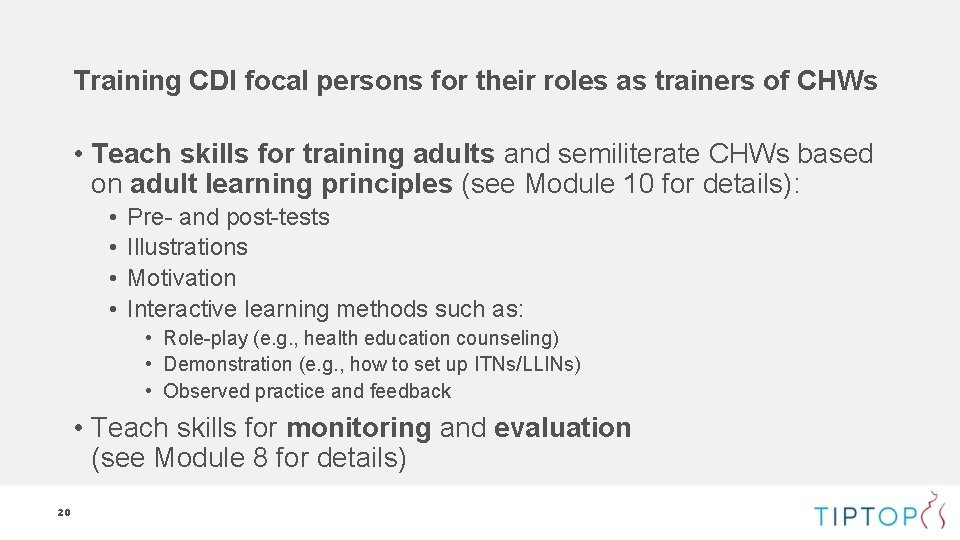 Training CDI focal persons for their roles as trainers of CHWs • Teach skills Training CDI focal persons for their roles as trainers of CHWs • Teach skills
