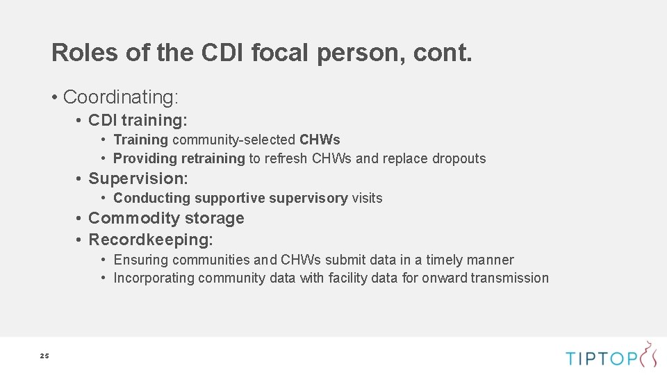 Roles of the CDI focal person, cont. • Coordinating: • CDI training: • Training Roles of the CDI focal person, cont. • Coordinating: • CDI training: • Training