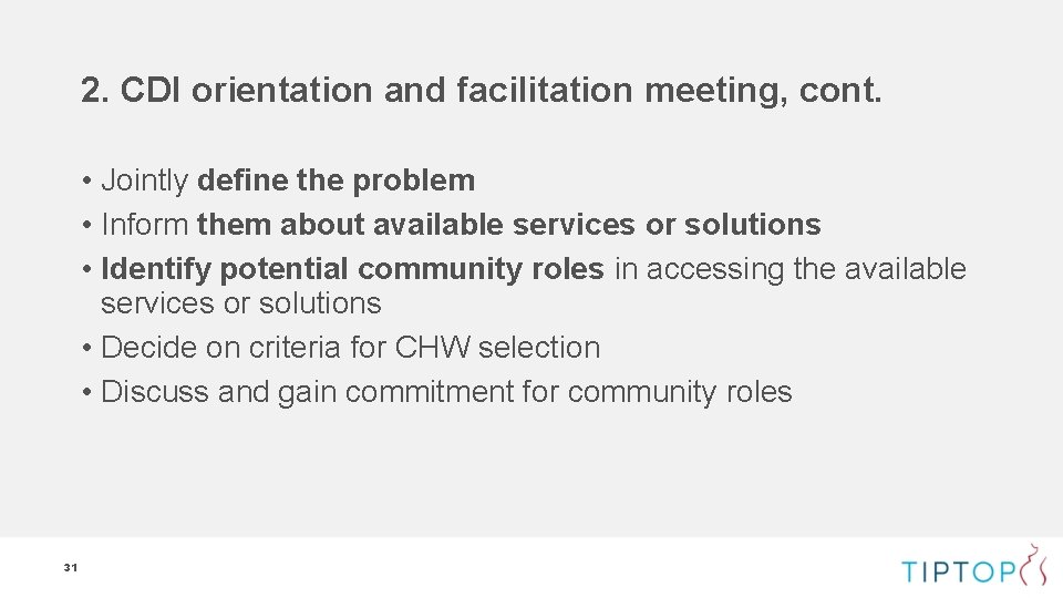 2. CDI orientation and facilitation meeting, cont. • Jointly define the problem • Inform 2. CDI orientation and facilitation meeting, cont. • Jointly define the problem • Inform