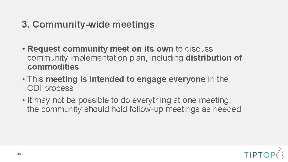 3. Community-wide meetings • Request community meet on its own to discuss community implementation 3. Community-wide meetings • Request community meet on its own to discuss community implementation