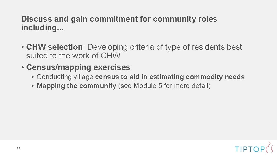 Discuss and gain commitment for community roles including. . . • CHW selection: Developing Discuss and gain commitment for community roles including. . . • CHW selection: Developing
