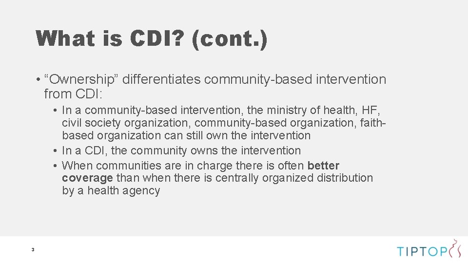 What is CDI? (cont. ) • “Ownership” differentiates community-based intervention from CDI: • In What is CDI? (cont. ) • “Ownership” differentiates community-based intervention from CDI: • In