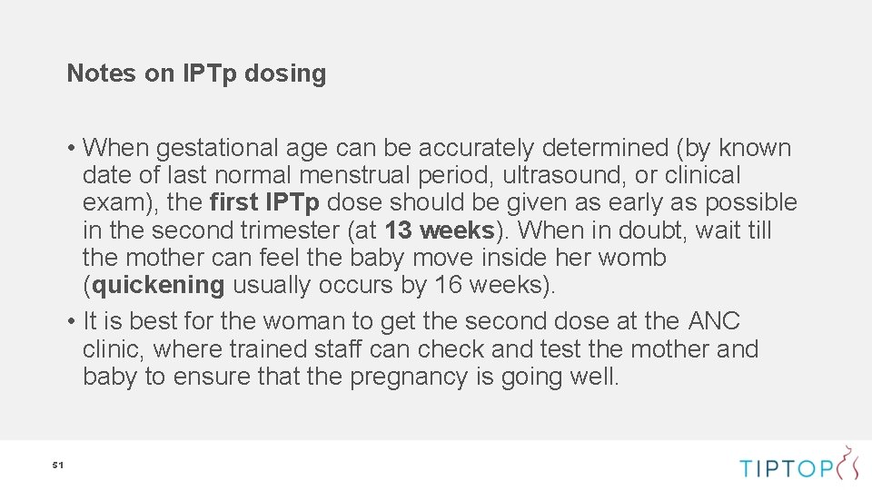 Notes on IPTp dosing • When gestational age can be accurately determined (by known Notes on IPTp dosing • When gestational age can be accurately determined (by known