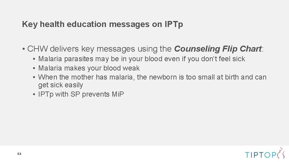 Key health education messages on IPTp • CHW delivers key messages using the Counseling Key health education messages on IPTp • CHW delivers key messages using the Counseling