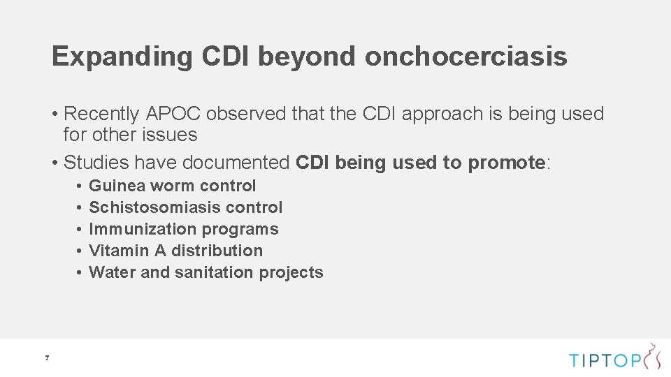 Expanding CDI beyond onchocerciasis • Recently APOC observed that the CDI approach is being Expanding CDI beyond onchocerciasis • Recently APOC observed that the CDI approach is being