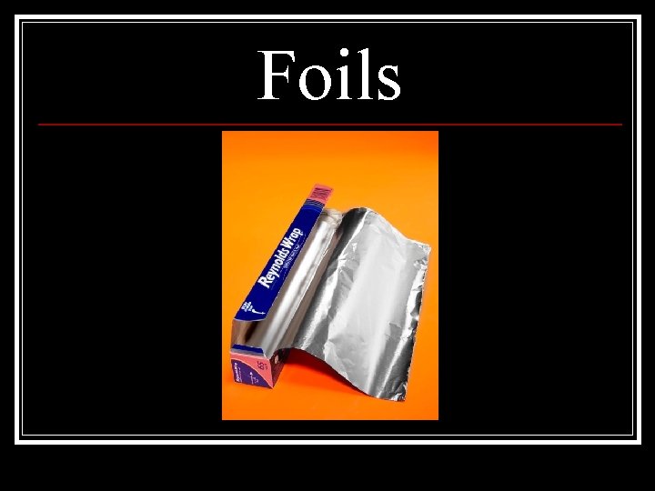 Foils 