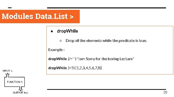 Modules Data. List > ● drop. While ○ Drop all the elements while the