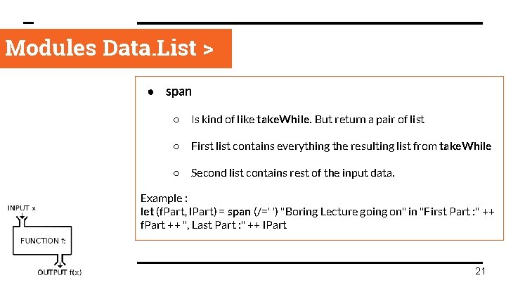 Modules Data. List > ● span ○ Is kind of like take. While. But