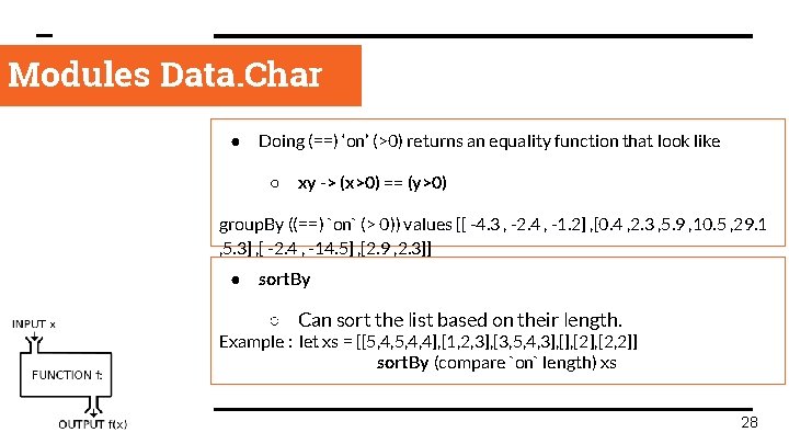 Modules Data. Char > ● Doing (==) ‘on’ (>0) returns an equality function that