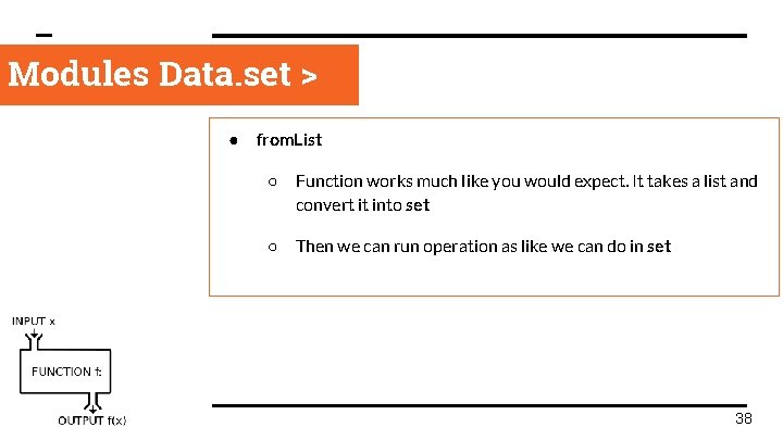 Modules Data. set > ● from. List ○ Function works much like you would