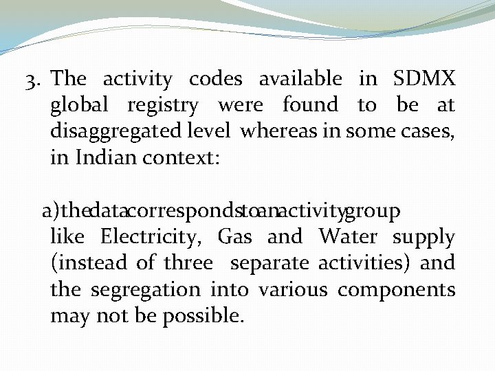 3. The activity codes available in SDMX global registry were found to be at