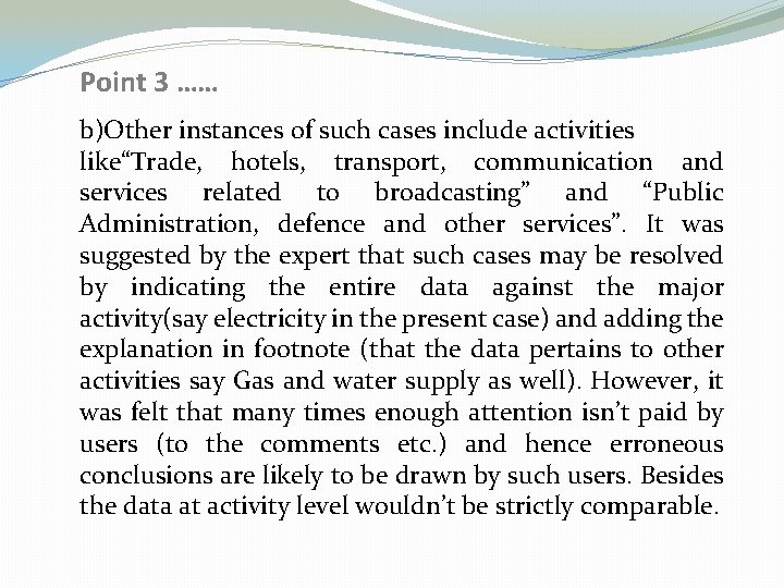 Point 3 …… b)Other instances of such cases include activities like“Trade, hotels, transport, communication