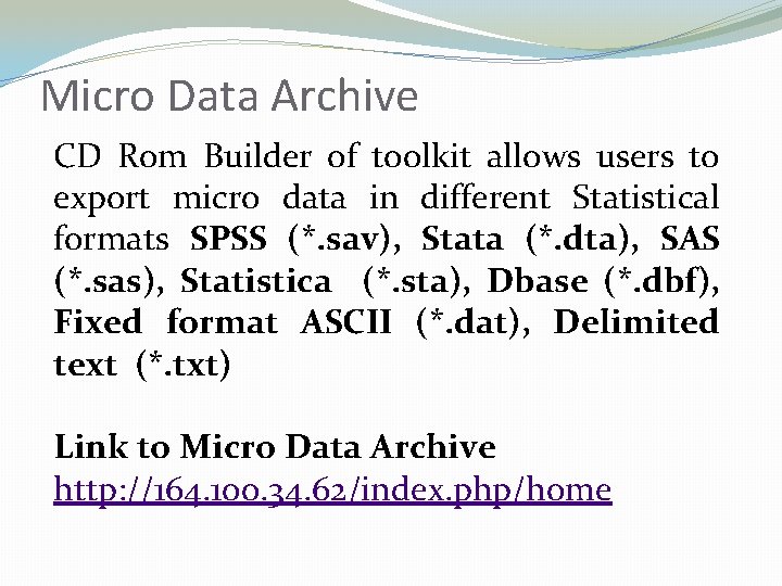 Micro Data Archive CD Rom Builder of toolkit allows users to export micro data